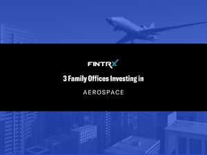 3 Family Offices Investing in Aerospace