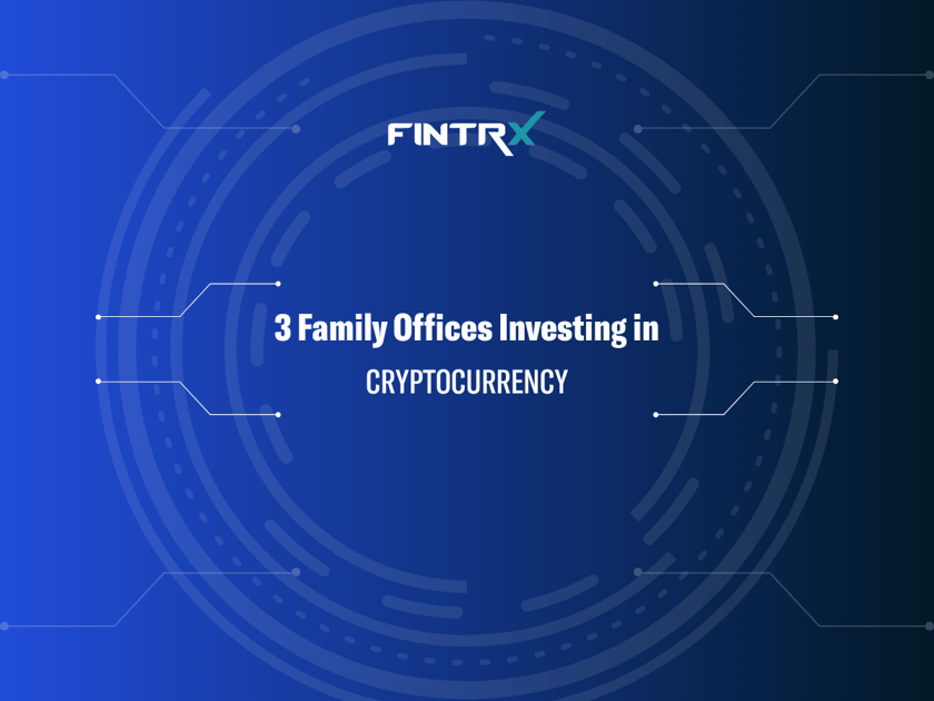 3 Family Offices Investing in Cryptocurrency