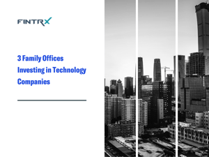 3 Family Offices Investing in Technology Companies