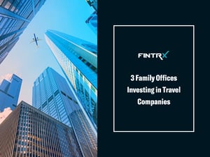 3 Family Offices Investing in Travel Companies