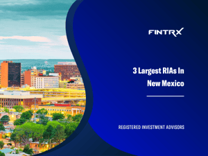 3 Largest Registered Investment Advisors (RIAs) in New Mexico