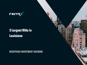 3 Largest Registered Investment Advisors (RIAs) in Louisiana