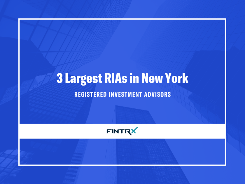 Three Largest Registered Investment Advisors (RIAs) in New York