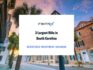3 Largest Registered Investment Advisors (RIAs) in South Carolina