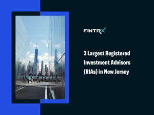 3 Largest Registered Investment Advisors (RIAs) in New Jersey