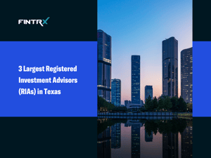 3 Largest Registered Investment Advisors (RIAs) in Texas