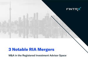 3 Notable RIA Mergers