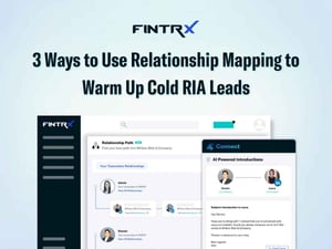 3 Ways to Use Relationship Mapping to Warm Up Cold RIA Leads