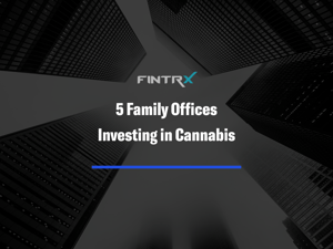 5 Family Offices Investing in Cannabis