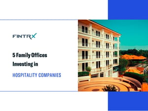 5 Family Offices Investing in Hospitality Companies