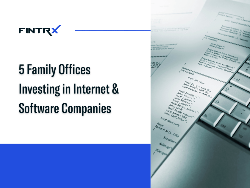 5 Family Offices Investing in Internet & Software Companies