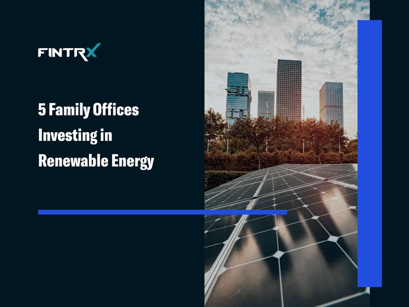 Five Family Offices Investing in Renewable Energy