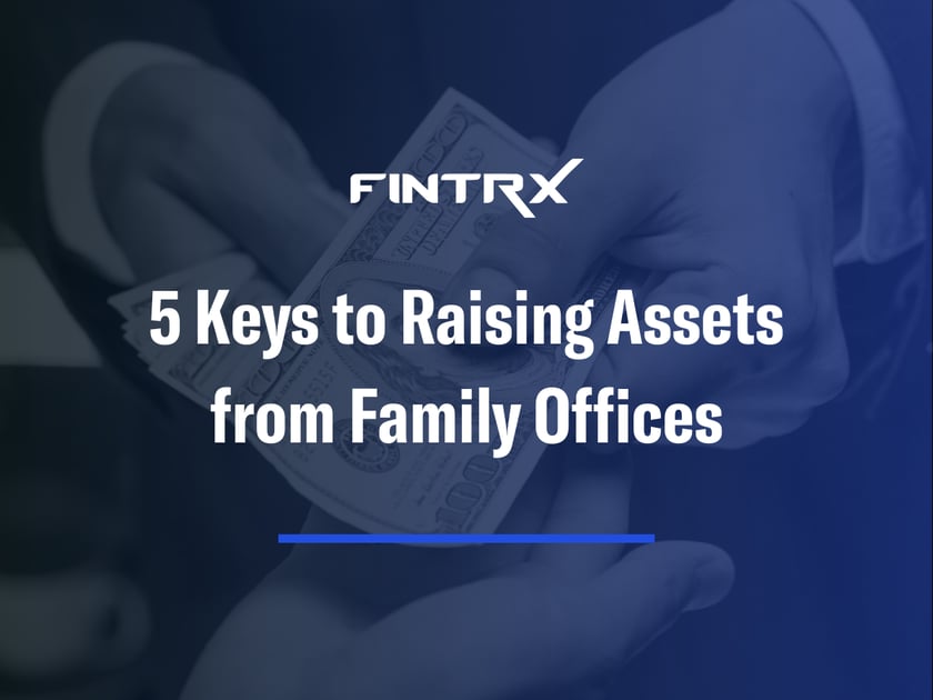 5 Keys to Raising Assets from Family Offices