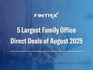 5 Largest Family Office Direct Deals of August 2025