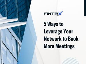 5 Ways to Leverage Your Network to Book More Meetings