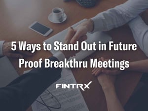 5 Ways to Stand Out in Future Proof Breakthru Meetings