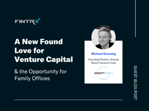 A New Found Love for Venture Capital & the Opportunity for Family Offices