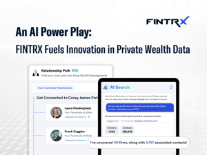 An AI Power Play: FINTRX Fuels Innovation in Private Wealth Data