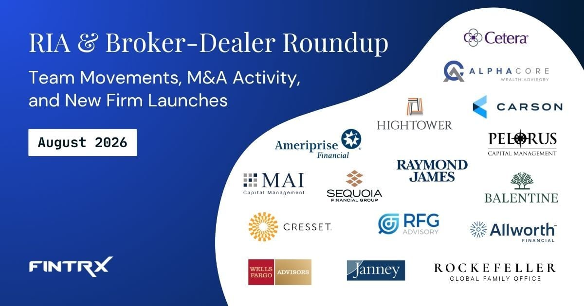 RIA & Broker-Dealer Roundup: August '26 Moves, M&A Deals & New Launches