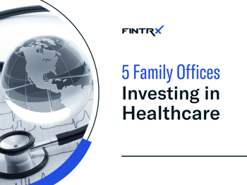 5 Family Offices Investing in Healthcare