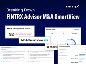 Breaking Down FINTRX Advisor M&A SmartView