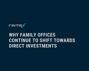 Why Family Offices Continue to Shift Towards Direct Investments