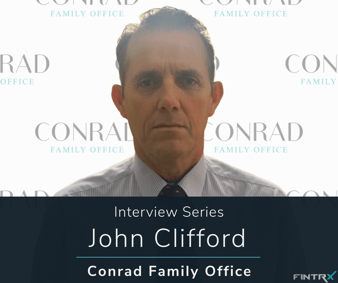 Copy-of-Interview-Series-John-Clifford-(Conrad-Family-Office)