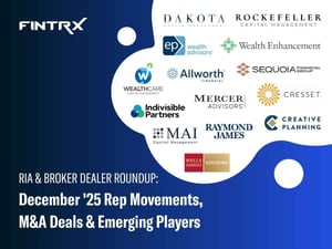 RIA & Broker-Dealer Roundup: December '25 Moves, M&A Deals & Emerging Players