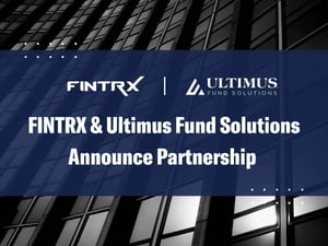 FINTRX & Ultimus Fund Solutions Announce Partnership