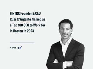 FINTRX Founder & CEO Russ D'Argento Named as a Top 100 CEO to Work for in Boston in 2023