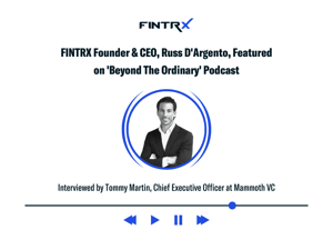 FINTRX Founder & CEO, Russ D'Argento, Featured on 'Beyond The Ordinary' Podcast