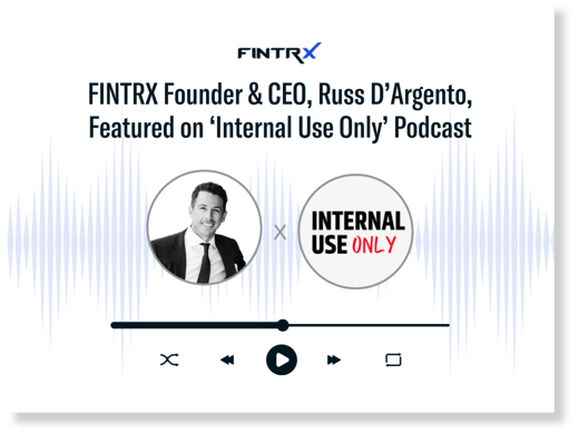 FINTRX Founder & CEO, Russ DArgento, Featured on Internal Use Only Podcast 2