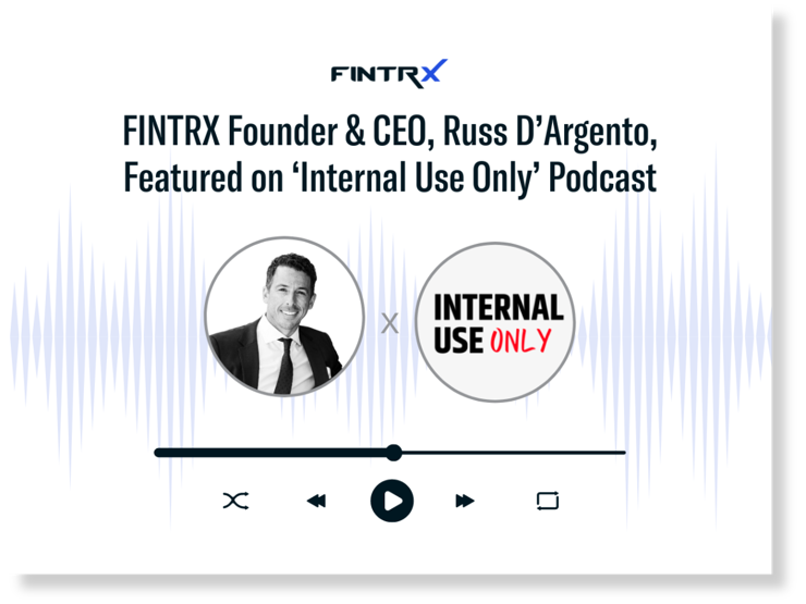FINTRX Founder & CEO, Russ DArgento, Featured on Internal Use Only Podcast 2
