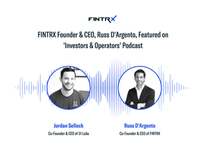 FINTRX Founder & CEO, Russ D'Argento, Featured on 'Investors & Operators' Podcast