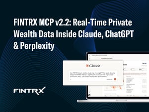 FINTRX MCP V2.2: Real-Time Private Wealth Data Inside Claude, ChatGPT & Perplexity