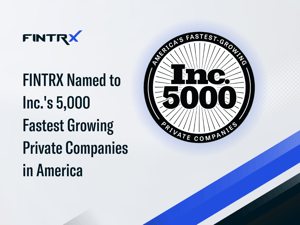 FINTRX Named to Inc.'s 5,000 Fastest Growing Private Companies in America