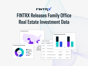 FINTRX Releases Family Office Real Estate Investment Data