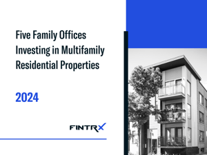 5 Family Offices Investing in Multifamily Residential Properties