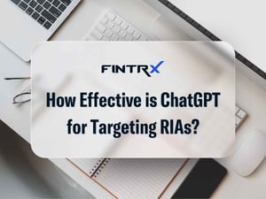 How Effective is ChatGPT for Targeting RIAs?