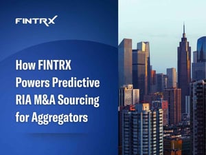 How FINTRX Powers Predictive RIA M&A Sourcing for Aggregators