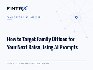 How to Target Family Offices for Your Next Raise Using AI Prompts