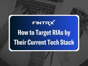 How to Target RIAs by Their Current Tech Stack