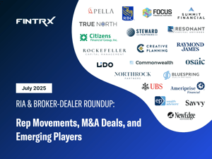RIA & Broker-Dealer Roundup: July '25 Moves, M&A Deals & Emerging Players