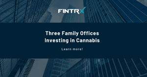 Three Family Offices Investing in Cannabis
