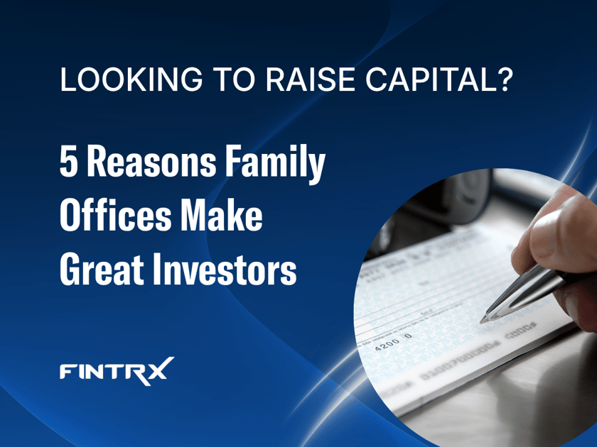 5 Reasons Family Offices Make Great Investors - FINTRX
