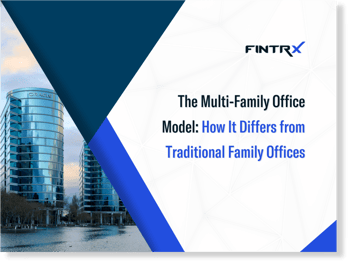 The Multi-Family Office Model: How It Differs from Traditional Family Offices