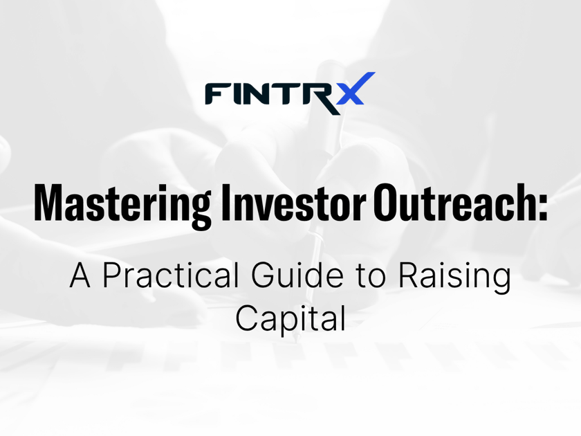 Mastering Investor Outreach: A Practical Guide to Raising Capital FINTRX
