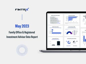 May '23 Family Office & RIA Monthly Data Report