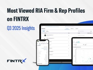 Most Viewed RIA Firm & Rep Profiles on FINTRX – Q3 2025 InsightS