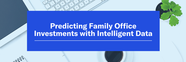 Predicting Family Office Investments with Intelligent Data